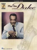 Play the Duke: 11 Ellington Jazz Classics for Tenor Sax [With CD] edito da Hal Leonard Publishing Corporation