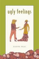 Ugly Feelings di Sianne Ngai edito da Harvard University Press