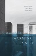 Sustainability for a Warming Planet di Humberto Llavador, John E. Roemer, Joaquim Silvestre edito da Harvard University Press