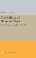 The Politics of Women's Work di Judith G. Coffin edito da Princeton University Press