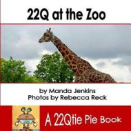 22q at the Zoo: A 22qtie Pie Book di Manda Jenkins edito da Betty and Al Books for Young Readers
