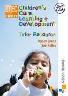 Btec First Childrens Care, Learning And Development di Sandy Green, Sue Kellas edito da Nelson Thornes Ltd