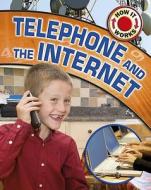 Telephone And The Internet di James Nixon edito da Hachette Children\'s Books