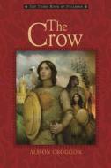 The Crow: The Third Book of Pellinor di Alison Croggon edito da Candlewick Press (MA)