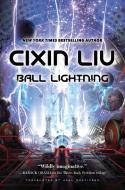 Ball Lightning di Cixin Liu edito da Macmillan USA
