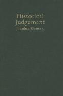 Historical Judgement: The Limits of Historiographical Choice di Jonathan Gorman edito da MCGILL QUEENS UNIV PR
