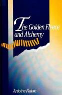Golden Fleece and Alchemy di Antoine Faivre edito da STATE UNIV OF NEW YORK PR