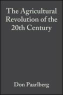 The Agricultural Revolution Of The 20th Century di Don Paarlberg, Philip Paarlberg edito da Iowa State University Press