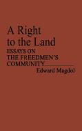 A Right to the Land di Edward Magdol, Unknown edito da Greenwood