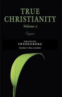 True Christianity, Volume 2 di Emanuel Swedenborg edito da SWEDENBORG FOUND