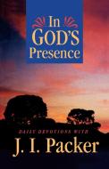 In God's Presence di J. I. Packer edito da Waterbrook Press