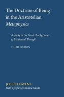 The Doctrine of Being in the Aristotelian Metaphysics: A Study in the Greek Background of Mediaeval Thought di Joseph Owens edito da PONTIFICAL INST OF MEDIEVAL ST