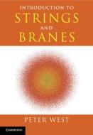Introduction To Strings And Branes di Peter West edito da Cambridge University Press