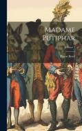 Madame Putiphar; Volume 2 di Pétrus Borel edito da LEGARE STREET PR