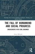 The Fall Of Humankind And Social Progress di Arttu Makipaa edito da Taylor & Francis Ltd