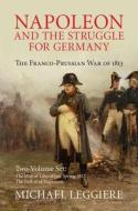 Napoleon And The Struggle For Germany 2 Volume Set di Michael V. Leggiere edito da Cambridge University Press