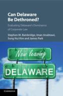 Can Delaware Be Dethroned? di Stephen M. Bainbridge edito da Cambridge University Press