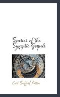 Sources Of The Synoptic Gospels di Carl Safford Patton edito da Bibliolife