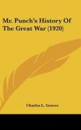 Mr. Punch's History of the Great War (1920) di Charles L. Graves edito da Kessinger Publishing