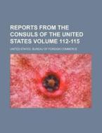 Reports from the Consuls of the United States Volume 112-115 di United States Bureau of Commerce edito da Rarebooksclub.com