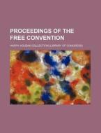 Proceedings of the Free Convention di Harry Houdini Collection edito da Rarebooksclub.com