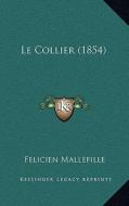 Le Collier (1854) di Felicien Mallefille edito da Kessinger Publishing