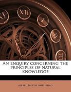 An enquiry concerning the principles of natural knowledge di Alfred North Whitehead edito da Nabu Press