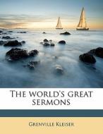 The World's Great Sermons di Grenville Kleiser edito da Nabu Press