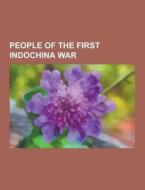 People Of The First Indochina War di Source Wikipedia edito da University-press.org