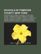 Schools In Tompkins County, New York: It di Source Wikipedia edito da Books LLC, Wiki Series