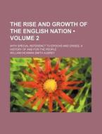 The Rise And Growth Of The English Nation (volume 2); With Special Referenct To Epochs And Crises. A History Of And For The People di William Hickman Smith Aubrey edito da General Books Llc