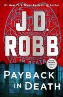 Payback in Death: An Eve Dallas Novel di J. D. Robb edito da ST MARTINS PR