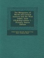 Mosquitoes of North and Central America and the West Indies, Issue 159, Volume 1 di Leland Ossian Howard, Harrison Gray Dyar, Frederick Knab edito da Nabu Press