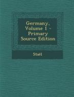 Germany, Volume 1 - Primary Source Edition di Stael edito da Nabu Press