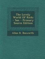 The Lovely World of Richi - San di Allan R. Bosworth edito da Nabu Press