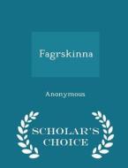 Fagrskinna - Scholar's Choice Edition di Anonymous edito da Scholar's Choice