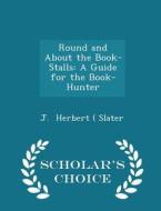 Round And About The Book-stalls di Herbert edito da Scholar's Choice