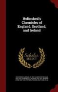Holinshed's Chronicles Of England, Scotland, And Ireland di Raphael Holinshed, William Harrison, Richard Stanyhurst edito da Andesite Press