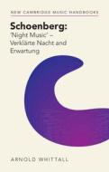 Schoenberg: 'Night Music' - Verklärte Nacht and Erwartung di Arnold Whittall edito da CAMBRIDGE