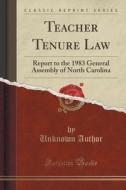 Teacher Tenure Law di Unknown Author edito da Forgotten Books