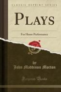 Plays di John Maddison Morton edito da Forgotten Books