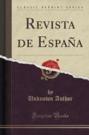 Revista De Espana (classic Reprint) di Unknown Author edito da Forgotten Books