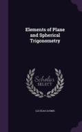 Elements Of Plane And Spherical Trigonometry di LLD Elias Loomis edito da Palala Press