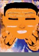 J.M. Howard Collections' Presents The Family Cycle di Justina Howard edito da Lulu.com