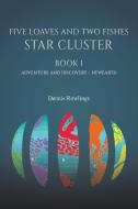 Five Loaves and Two Fishes - Star Cluster di Dennis Rowlings edito da AUSTIN MACAULEY
