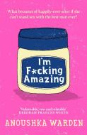 I'm F*cking Amazing di Anoushka Warden edito da Orion Publishing Co