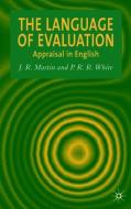 The Language of Evaluation: Appraisal in English di J. Martin, Peter R. R. White edito da SPRINGER NATURE