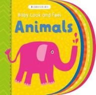 Baby Look And Feel Animals edito da Bloomsbury Publishing Plc