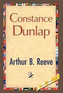 Constance Dunlap di Arthur B. Reeve edito da 1st World Publishing