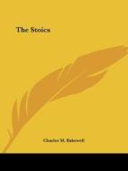 The Stoics di Charles M. Bakewell edito da Kessinger Publishing, Llc